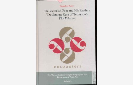 The Victorian poet and his readers : the strange case of Tennysons The princess.   - Encounters ; vol. 4.