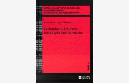 Fachdidaktik Deutsch - Rückblicke und Ausblicke.   - Gesellschaft und Erziehung ; Bd. 16.