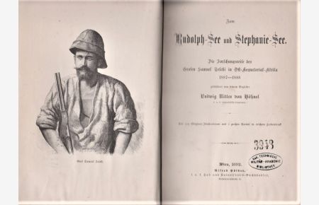Zum Rudolph-See und Stephanie-See. Die Forschungsreise des Grafen Samuel Teleki in Ost-Aequatorial-Afrika 1887 - 1888.
