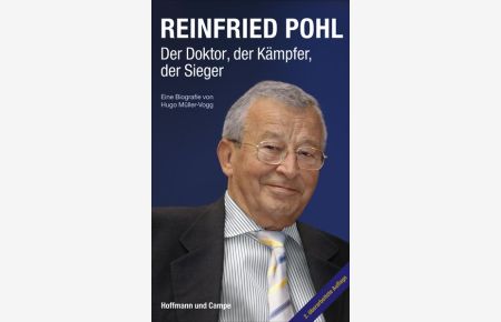 Reinfried Pohl - Der Doktor, der Kämpfer, der Sieger: Eine Biografie von Hugo Müller-Vogg - 2. aktualisierte Auflage