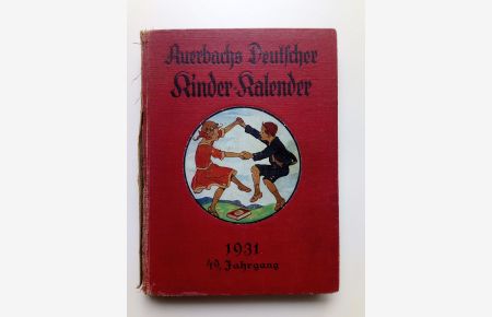 Auerbachs Deutscher Kinder-Kalender auf das Jahr 1931 (49. Jahrgang)  - Eine Festgabe für Knaben und Mädchen jeden Alters