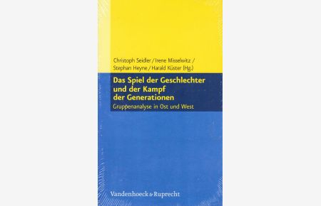 Das Spiel der Geschlechter und der Kampf der Generationen : Gruppenanalyse in Ost und West.   - Christoph Seidler ... (Hg.)