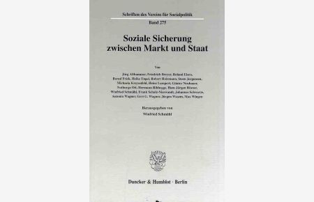 Soziale Sicherung zwischen Markt und Staat.   - (Schriften des Vereins für Socialpolitik  Neue Folge Band 275.