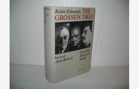 Die grossen Drei: Churchill, Roosevelt, Stalin.   - Aus dem Engl. von Helmut Ettinger;