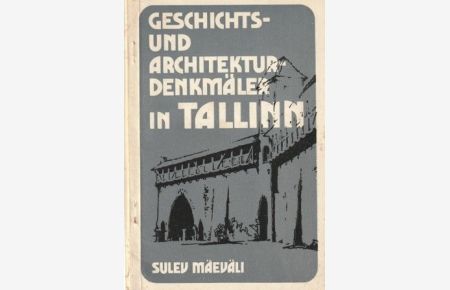 Geschichts- und Architekturdenkmäler in Tallinn.