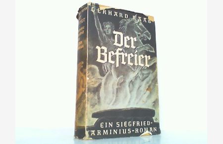 Der Befreier. Die Geschichte von Segifrid oder Das Leben des Arminius. Roman.