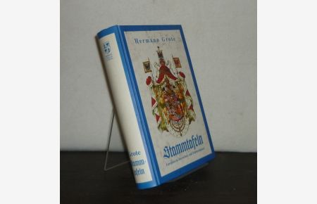 Stammtafeln. Europäische Herrscher- und Fürstenhäuser. [Von Hermann Grote]. Reprint der Orig. -Ausgabe Leipzig, Hahn, 1877.
