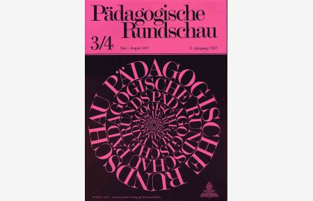 Pädagogische Rundschau Heft 3/4, 71. Jahrgang 2017.