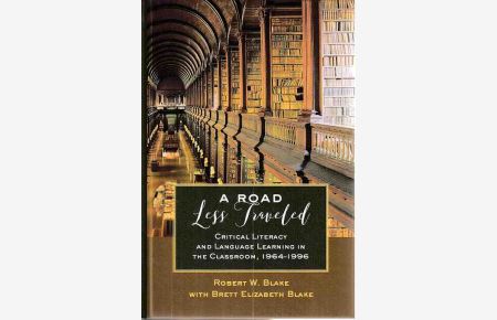 A Road Less Traveled.   - Critical Literacy and Language Learning in the Classroom, 1964-1996. / Counterpoints ; 520.