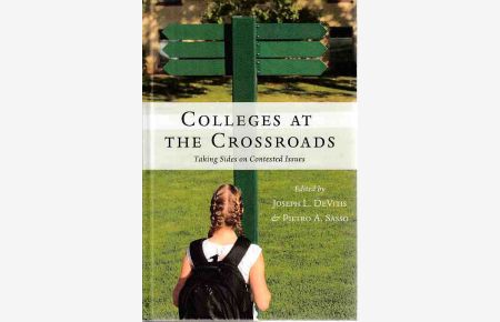 Colleges at the Crossroads : Taking Sides on Contested Issues.   - Counterpoints ; 517.