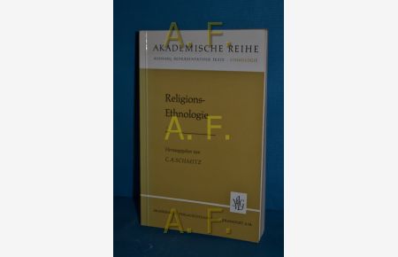 Religionsethnologie.   - Hrsg. von Carl August Schmitz / Ethnologie : Akademische Reihe