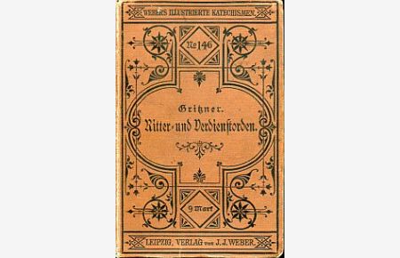Handbuch der Ritter- und Verdienstorden aller Kulturstaaten der Welt innerhalb des 19. Jahrhunderts.
