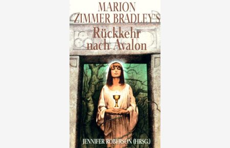 Rückkehr nach Avalon.   - Jennifer Roberson (Hrsg.). Aus dem Amerikan. von Regina Winter / Goldmann ; 41600