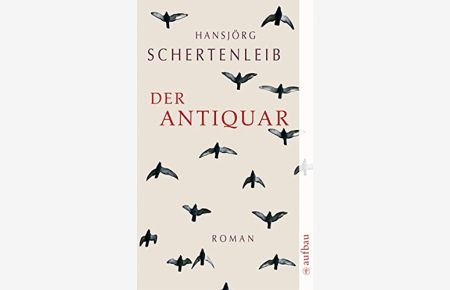 Der Antiquar : Roman.   - Aufbau-Taschenbücher ; 2397