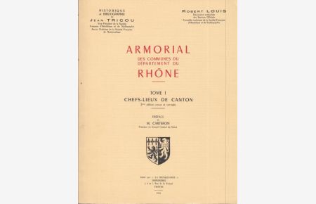 Armorial des Communes du Département du Rhone. Tome I: Chef-Lieux de Canton.