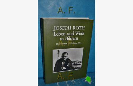 Joseph Roth : Leben und Werk in Bildern.