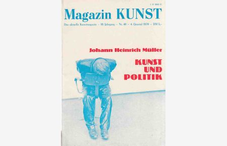 Kunst und Politik . . . (u. a. ). Nr. 40. Magazin KUNST.   - 10. Jahrgang; 1970.