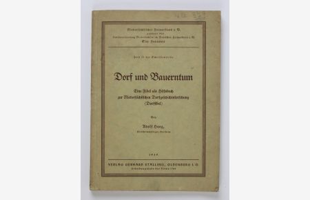 Dorf und Bauerntum - Eine Fibel als Hilfsbuch zur Niedersächsischen Dorfgeschichtsforschung  - (= Heft 21 der Schriftenreihe)