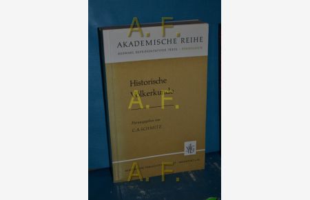 Historische Völkerkunde  - Hrsg. von Carl August Schmitz / Akademische Reihe. Ethnologie