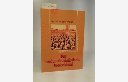 Das nationalsozialistische Deutschland. [Neubuch]  - Beiträge zur Politik und Zeitgeschichte.