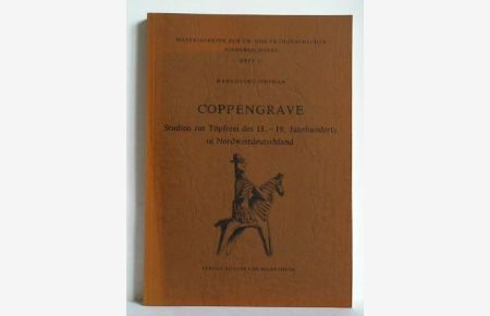 Coppengrave - Studien zur Töpferei des 13. bis 19. Jahrhunderts in Nordwestdeutschland