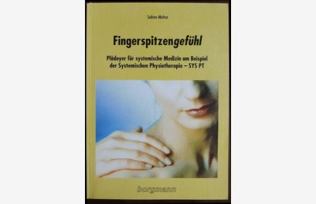 Fingerspitzengefühl.   - : Plädoyer für systemische Medizin am Beispiel der Systemischen Physiotherapie - SYSPT.