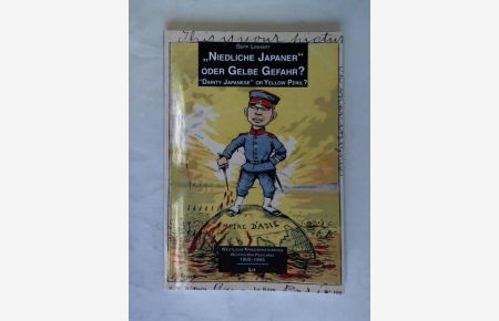 Niedliche Japaner oder gelbe Gefahr? Westliche Kriegspostkarten 1900 - 1945/ Dainty Japanese or Yellow Peril? Western War-Postcards 1900 - 1945