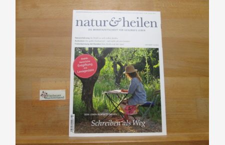 Natur & Heilen Monatszeitschrift für Gesundes Leben. Oktober 10/2013