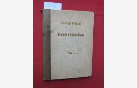 Drei Märchen.   - Märchenreihe des Herz-Verlages, Wien, Bd. 2. [Der glückliche Prinz. Nachtigall und Rose. Der eigensüchtige Riese.]