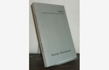 B. Kopitars Briefwechsel mit Jakob Grimm.