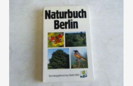 Naturbuch Berlin. Pflanzen, Tiere, Lebensräume