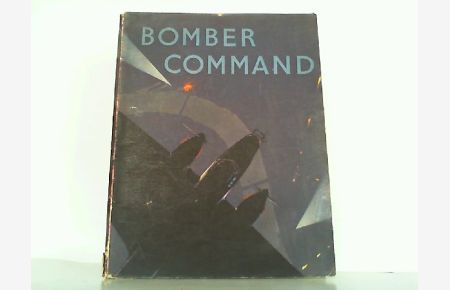 Bomber Command, The Air Ministry Account of Bomber Command's Offensive Against the Axis September, 1939 - July, 1941.