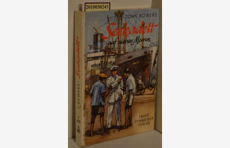 Seekadett auf sieben Meeren : Abenteuerliche Weltreise eines jungen Seemanns / John Bowers. Übertr. : Fritz Otto Busch. Ill. : Walter Zeeden