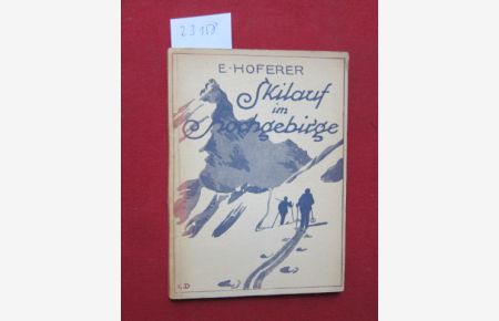 Skilauf im Hochgebirge.   - Zeichnungen im Text von Martin Pfeffer.