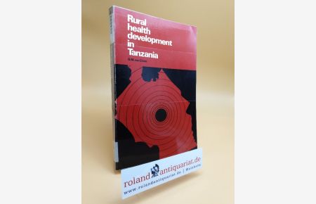 Rural Health Development in Tanzania: A Case Study of Medical Sociology in a Developing Country (Studies of developing countries)