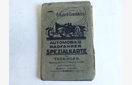 Eduard Gaeblers Automobil u. Radfahrer Spezialkarte von Thüringen, Kassel, Erfurt, Coburg, Fulda und Umgebung