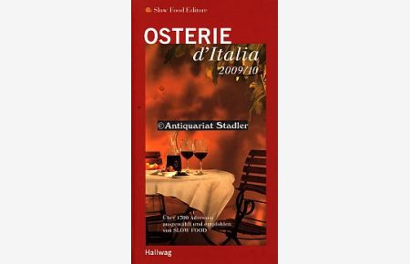 Osterie d´Italia 2009/10. Über 1700 Adressen ausgewählt und empfohlen von Slow Food.   - Hallwag Gastronomische Reiseführer.