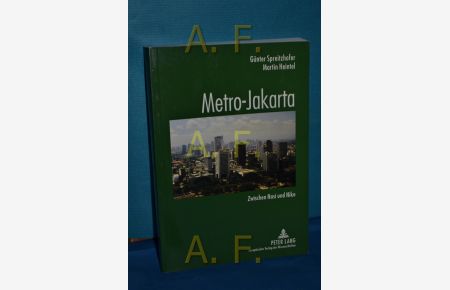 Metro-Jakarta : zwischen Nasi und Nike  - Günter Spreitzhofer , Martin Heintel