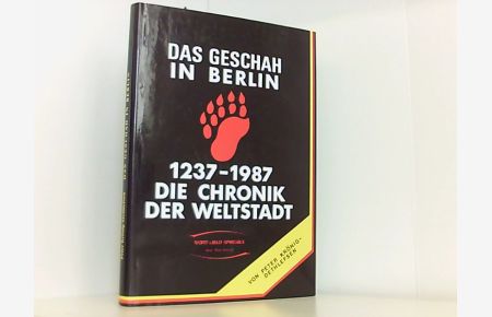 Das geschah in Berlin 1237-1987 - Die Chronik der Weltstadt