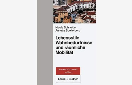 Lebensstile, Wohnbedürfnisse und Räumliche Mobilität (German Edition)
