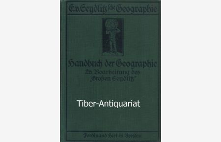 Handbuch der Geographie. 26. Bearbeitung des Großen Seydlitz.   - Herausgegeben von E. Oehlmann.
