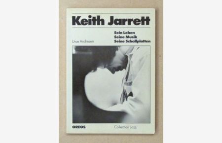 Keith Jarrett. Sein Leben. Seine Musik. Seine Schallplatten.