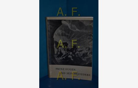 Prinz Eugen und sein Belvedere : [Sonderheft der Mitteilungen der Österreichischen Galerie zur 300. Wiederkehr des Geburtstages des Prinzen Eugen]