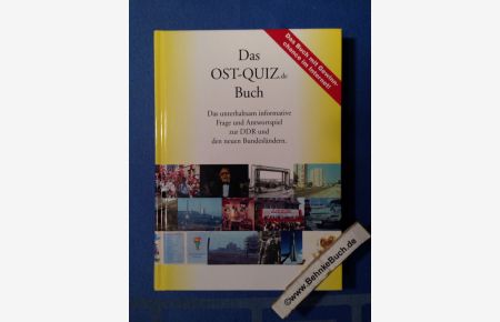 Das Ost-Quiz. de-Buch : das unterhaltsam informative Frage- und Antwortspiel zur DDR und den neuen Bundesländern
