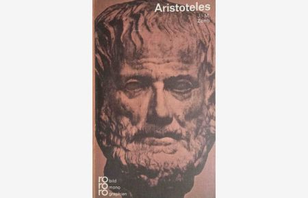 Aristoteles in Selbstzeugnissen und Bilddokumenten.   - J. M. Zemb. Den dokumentar. u. bibliograph. Anh. bearb. Paul Raabe / rowohlts monographien ; 63