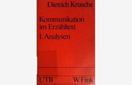 Kommunikation im Erzähltext 1: Analysen. Zur Anwendung wirkästhetischer Theorie.   - (Nrb744)  UTB.