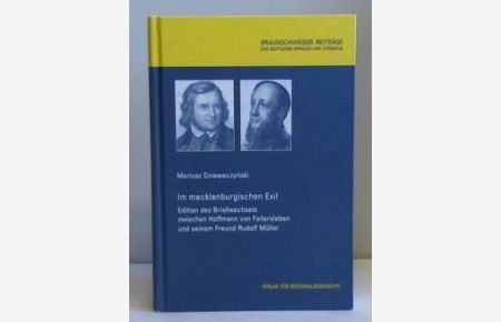 Im mecklenburgischen Exil: Edition des Briefwechsels zwischen Hoffmann von Fallersleben und seinem Freund Rudolf Müller