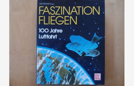 Faszination Fliegen : 100 Jahre Luftfahrt.