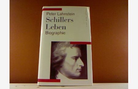 Schillers Leben : Biographie.   - List-Bibliothek