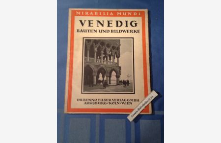 Venedig : Bauten und Bildwerke ; Mit einem kunstgeschichtlichen Abriss.   - S. Guyer / Mirabilia mundi ; Bd. 1